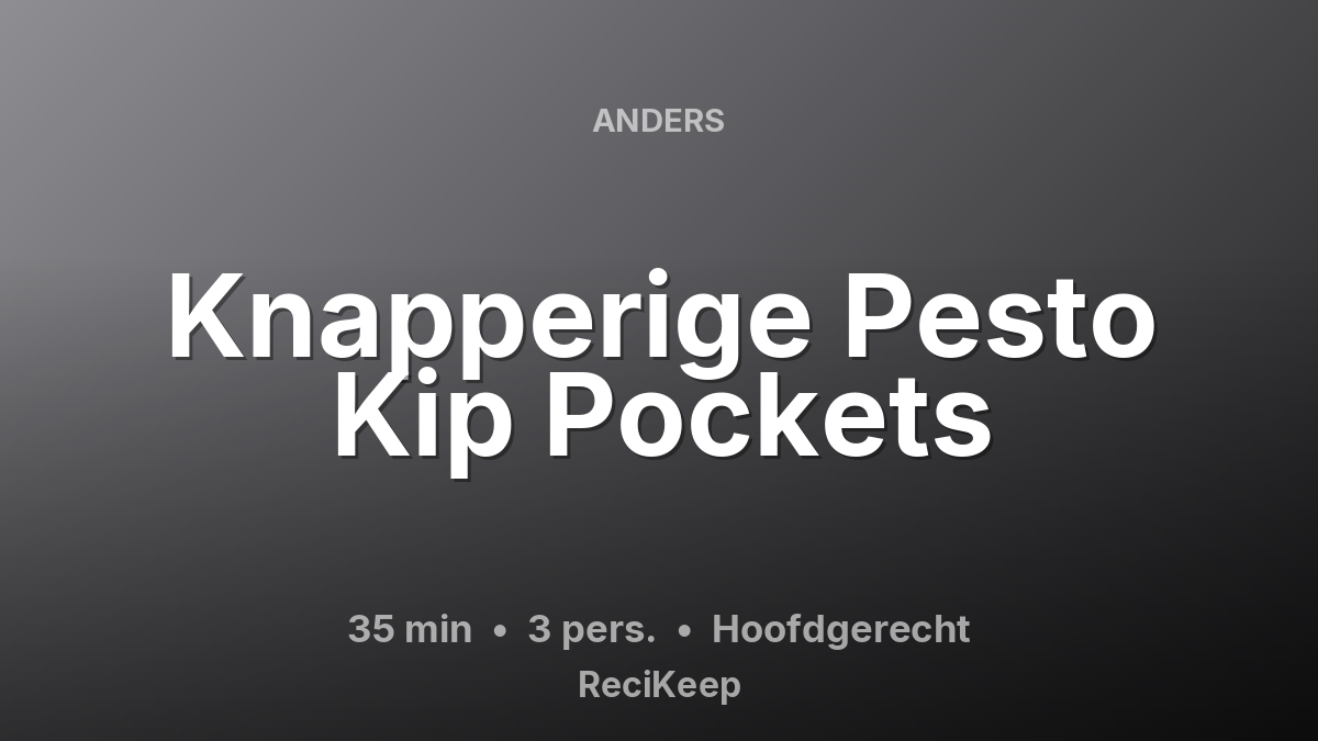 Receptkaart Knapperige Pesto Kip Pockets – Hoofdgerecht
