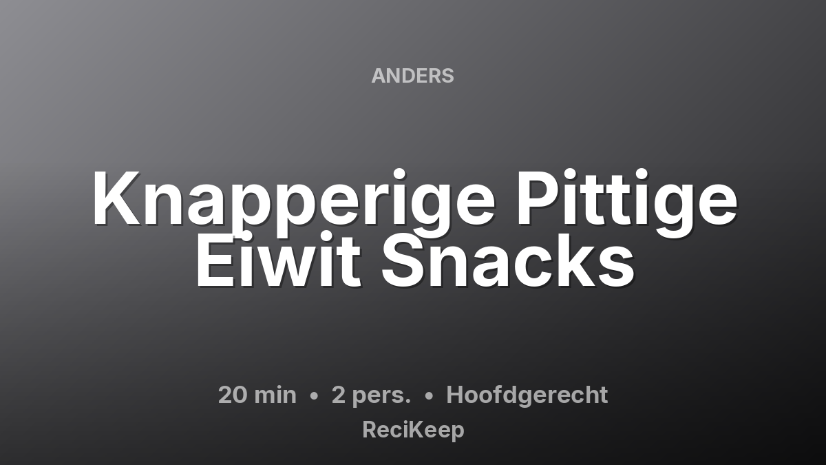 Receptkaart Knapperige Pittige Eiwit Snacks – Hoofdgerecht