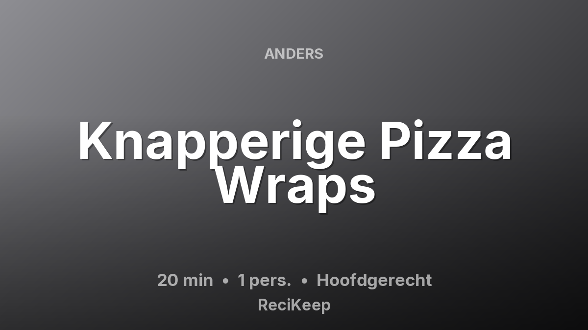 Receptkaart Knapperige Pizza Wraps – Hoofdgerecht