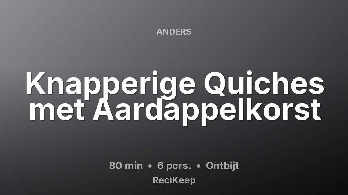 Receptkaart Knapperige Quiches met Aardappelkorst – Ontbijt