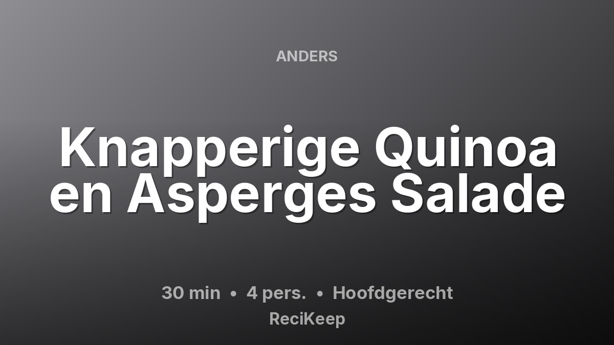 Receptkaart Knapperige Quinoa en Asperges Salade – Hoofdgerecht