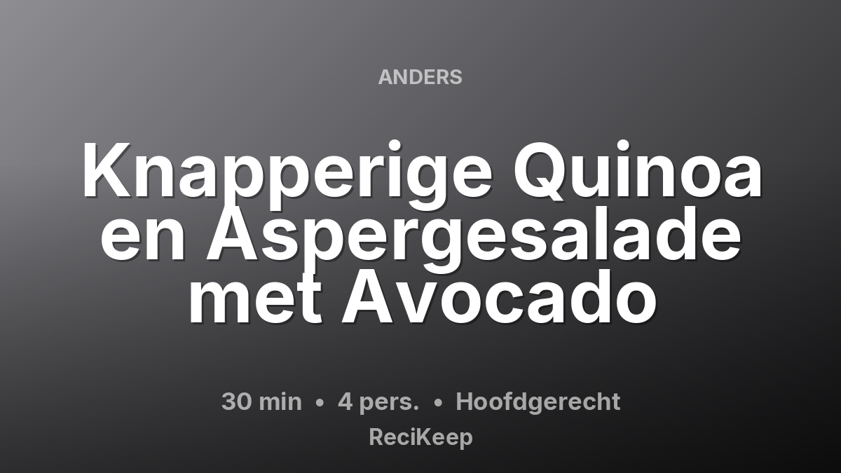 Receptkaart Knapperige Quinoa en Aspergesalade met Avocado – Hoofdgerecht