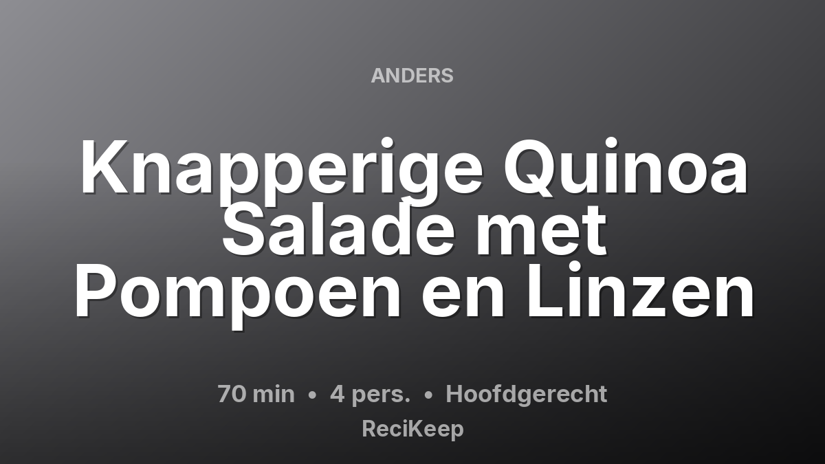 Receptkaart Knapperige Quinoa Salade met Pompoen en Linzen – Hoofdgerecht