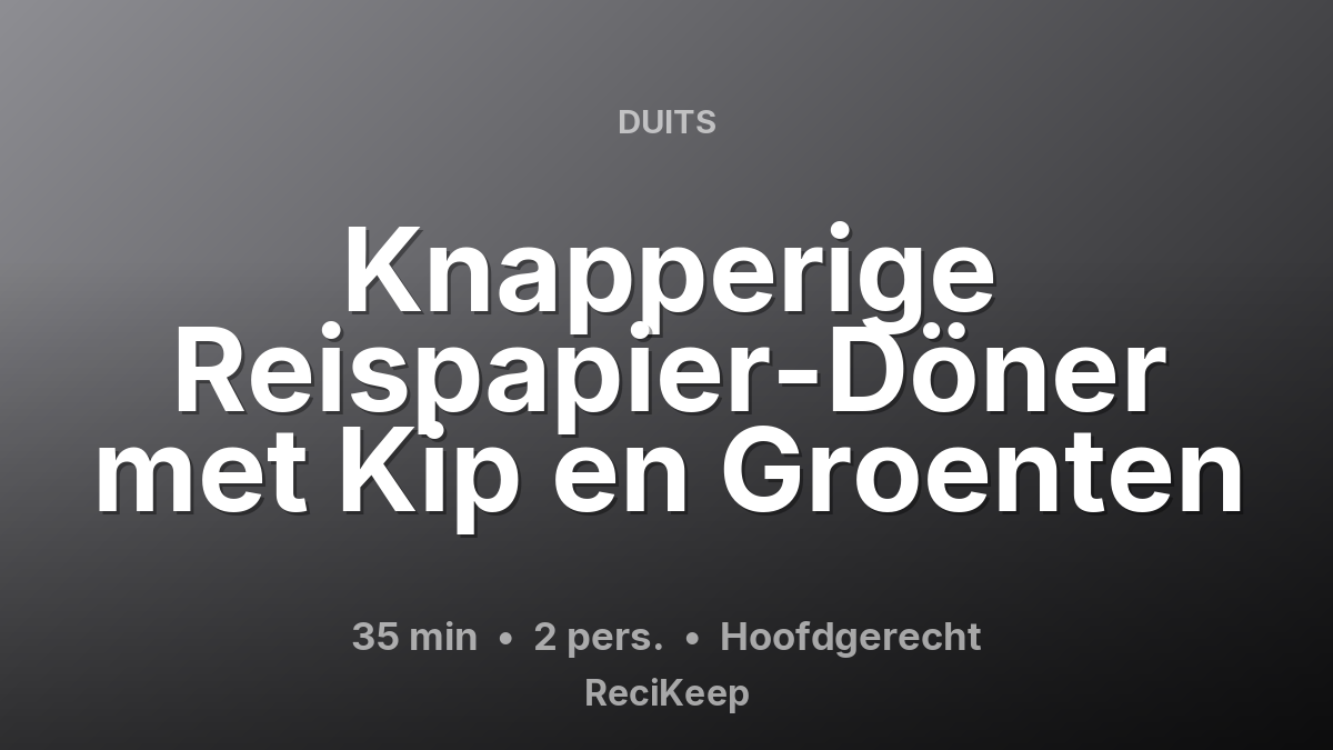 Receptkaart Knapperige Reispapier-Döner met Kip en Groenten – Hoofdgerecht