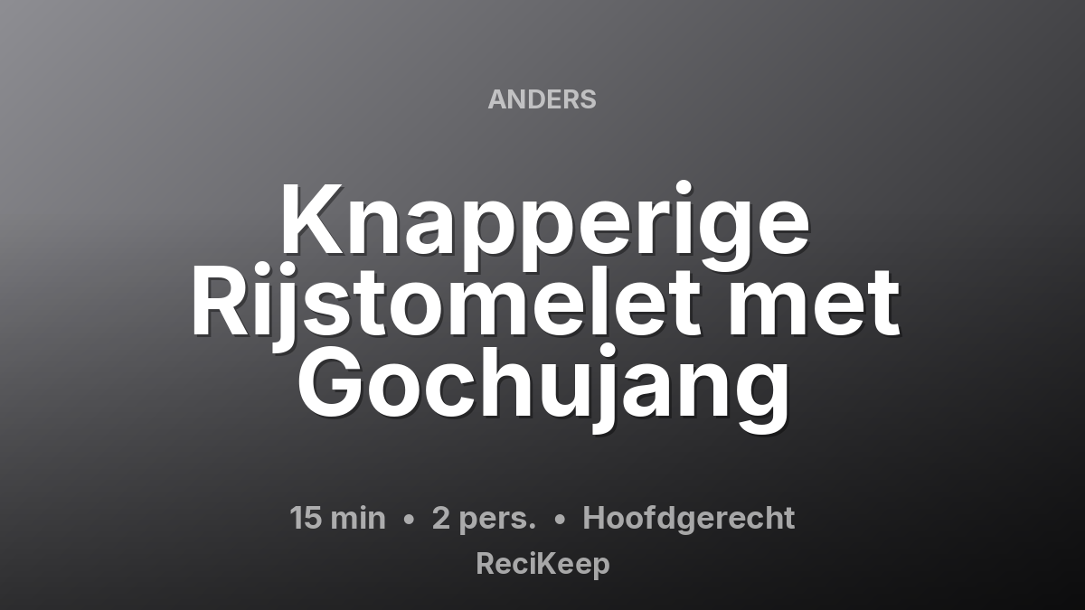 Receptkaart Knapperige Rijstomelet met Gochujang – Hoofdgerecht