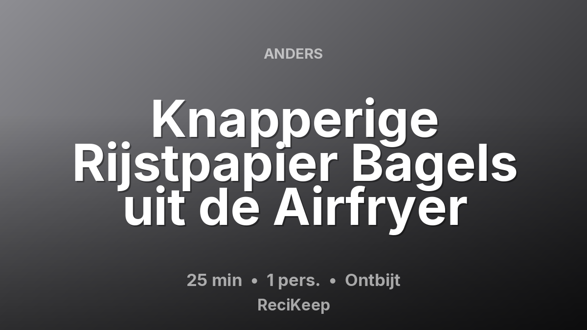Receptkaart Knapperige Rijstpapier Bagels uit de Airfryer – Ontbijt