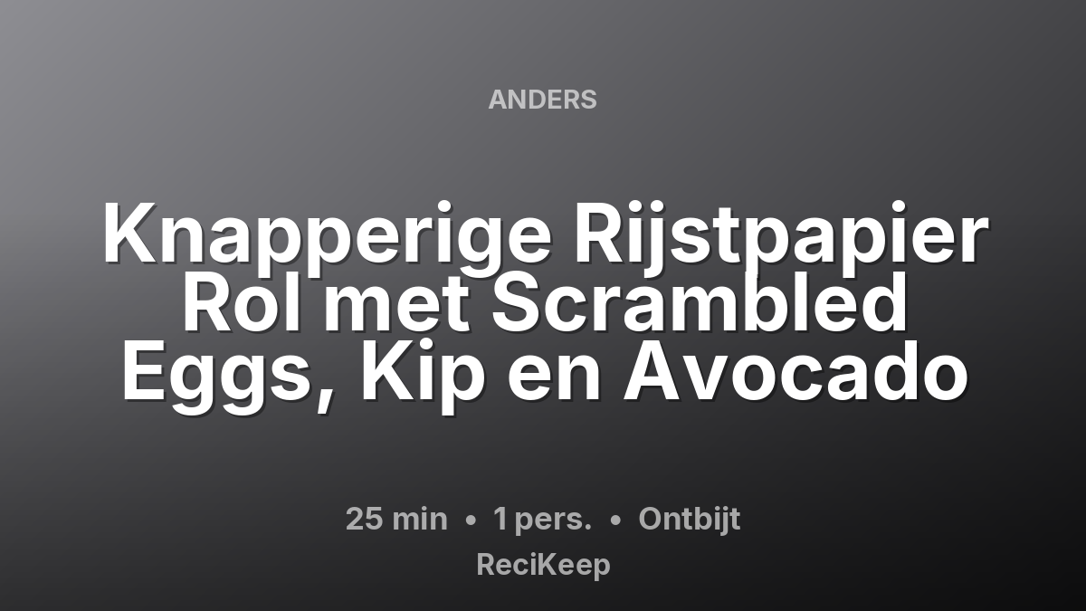 Receptkaart Knapperige Rijstpapier Rol met Scrambled Eggs, Kip en Avocado – Ontbijt