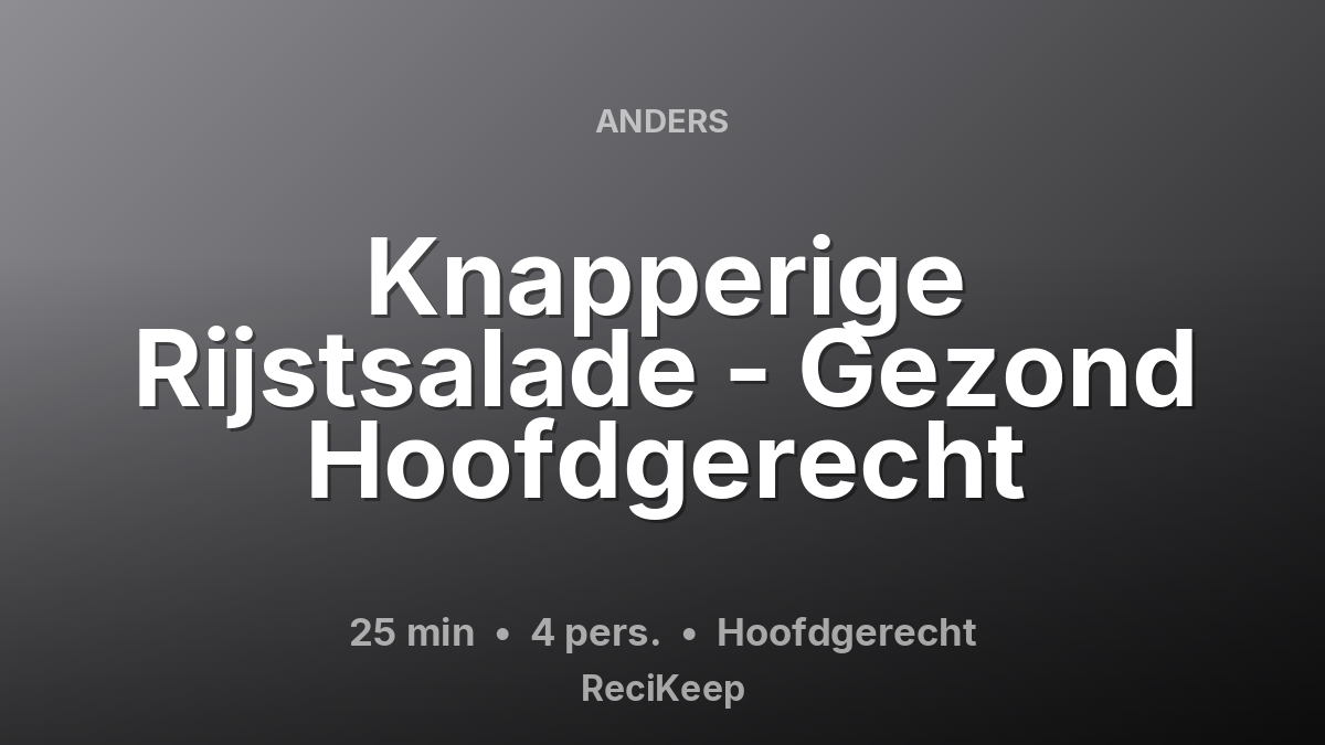 Receptkaart Knapperige Rijstsalade - Gezond Hoofdgerecht – Hoofdgerecht