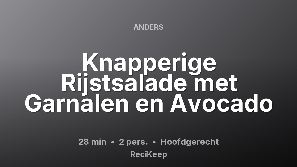 Receptkaart Knapperige Rijstsalade met Garnalen en Avocado – Hoofdgerecht