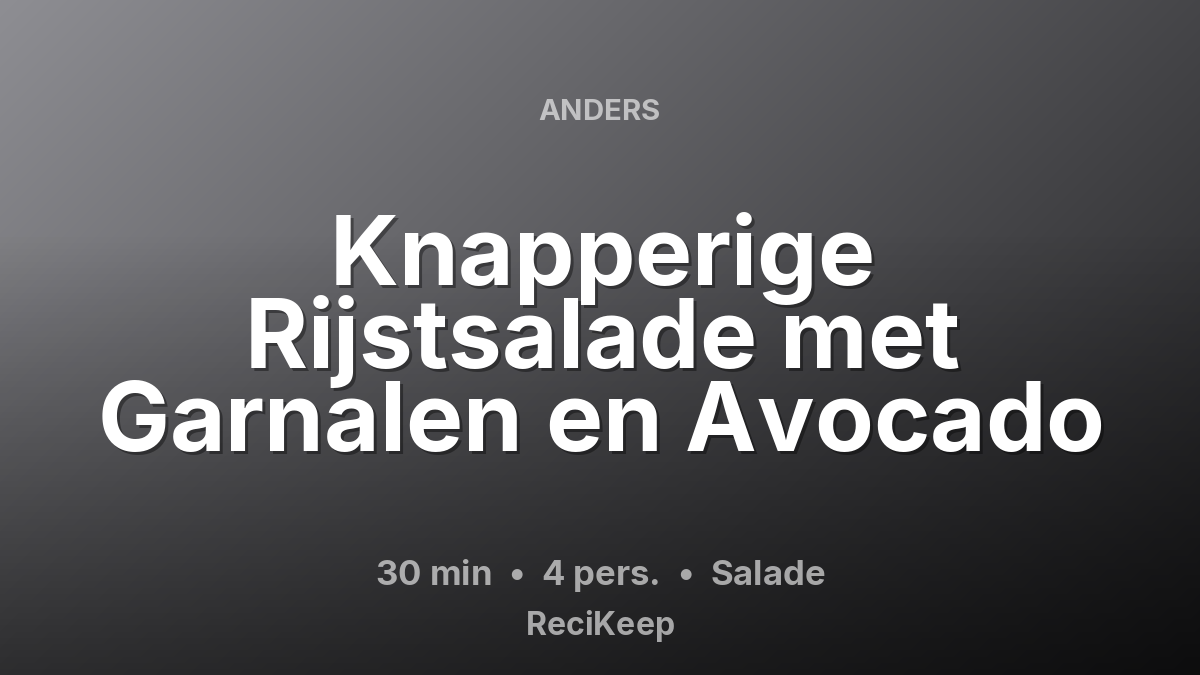 Receptkaart Knapperige Rijstsalade met Garnalen en Avocado – Salade