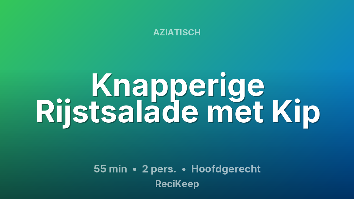 Receptkaart Knapperige Rijstsalade met Kip – Hoofdgerecht
