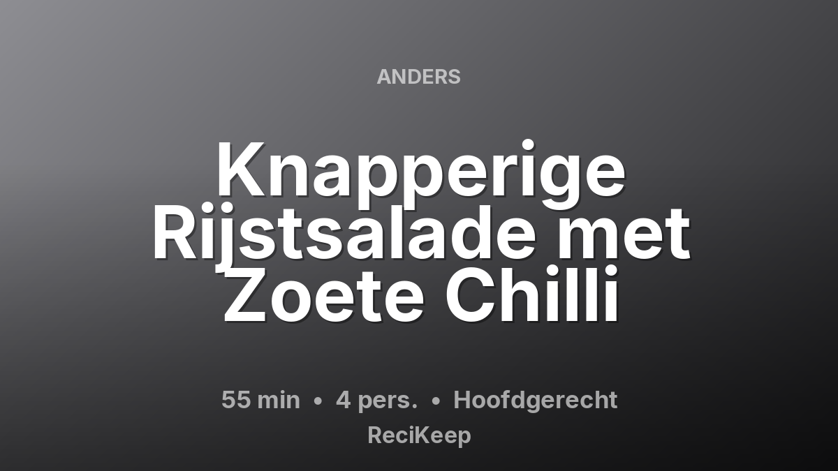 Receptkaart Knapperige Rijstsalade met Zoete Chilli – Hoofdgerecht