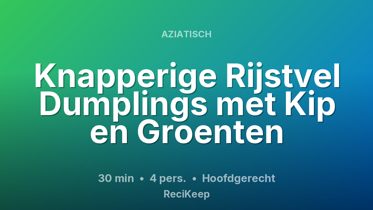 Receptkaart Knapperige Rijstvel Dumplings met Kip en Groenten – Hoofdgerecht