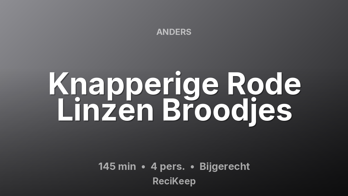 Receptkaart Knapperige Rode Linzen Broodjes – Bijgerecht