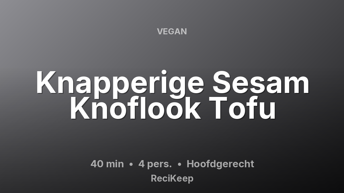 Receptkaart Knapperige Sesam Knoflook Tofu – Hoofdgerecht