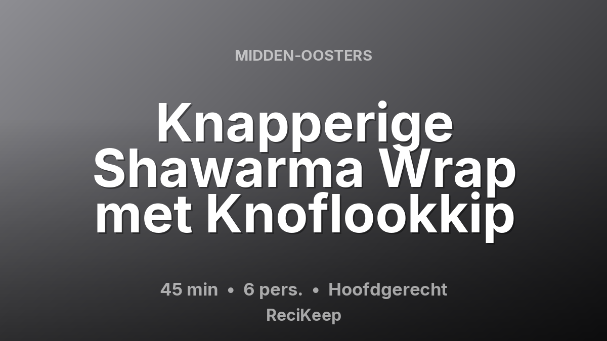 Receptkaart Knapperige Shawarma Wrap met Knoflookkip – Hoofdgerecht