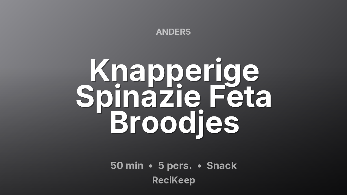 Receptkaart Knapperige Spinazie Feta Broodjes – Snack