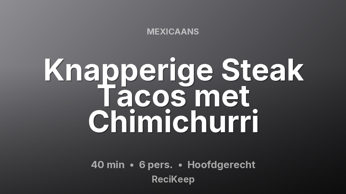Receptkaart Knapperige Steak Tacos met Chimichurri – Hoofdgerecht