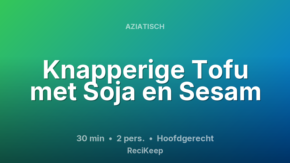 Receptkaart Knapperige Tofu met Soja en Sesam – Hoofdgerecht