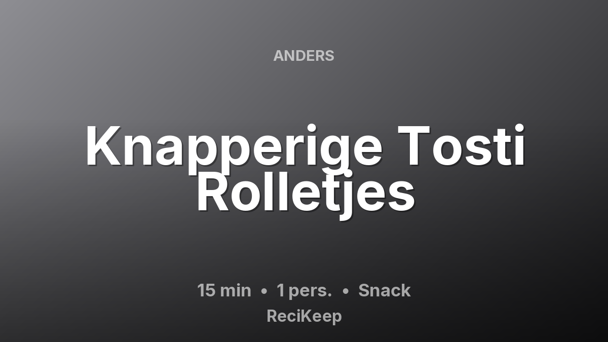 Receptkaart Knapperige Tosti Rolletjes – Snack