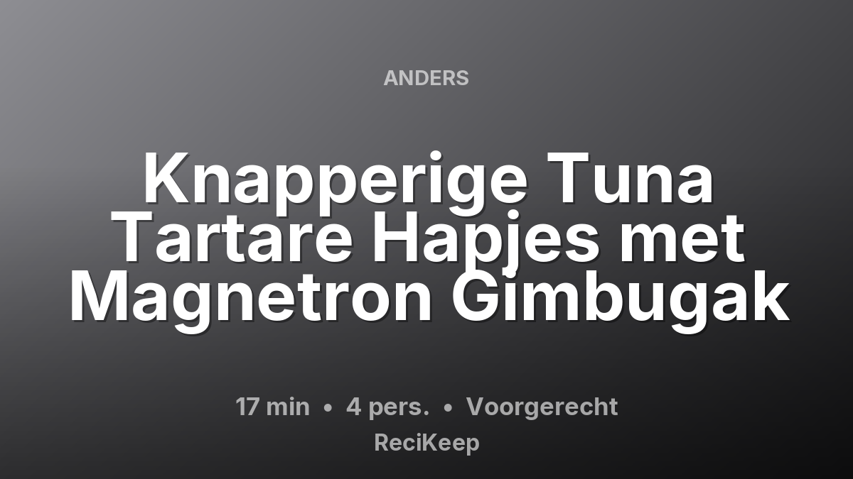 Receptkaart Knapperige Tuna Tartare Hapjes met Magnetron Gimbugak – Voorgerecht
