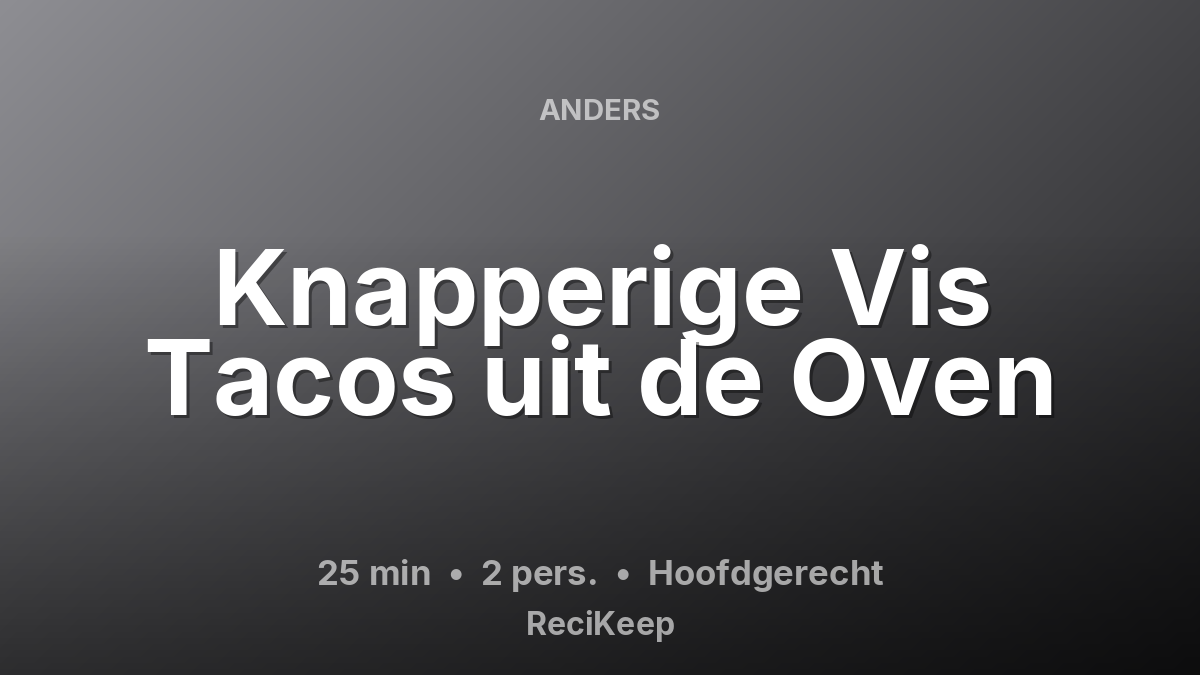 Receptkaart Knapperige Vis Tacos uit de Oven – Hoofdgerecht