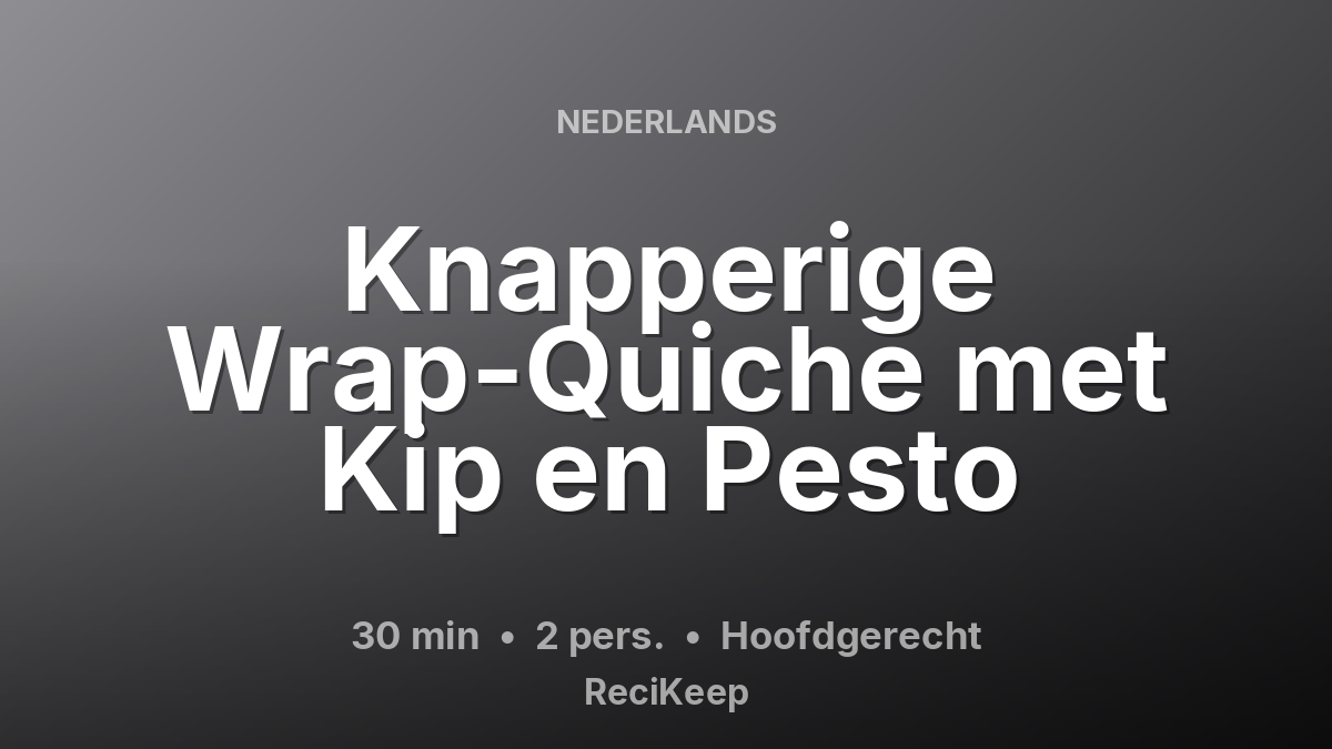 Receptkaart Knapperige Wrap-Quiche met Kip en Pesto – Hoofdgerecht
