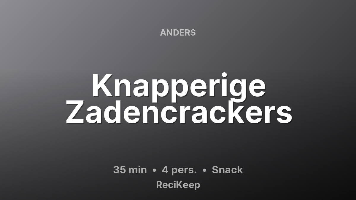 Receptkaart Knapperige Zadencrackers – Snack