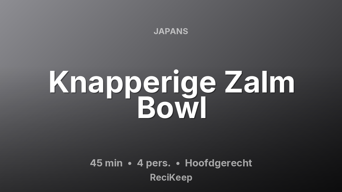 Receptkaart Knapperige Zalm Bowl – Hoofdgerecht