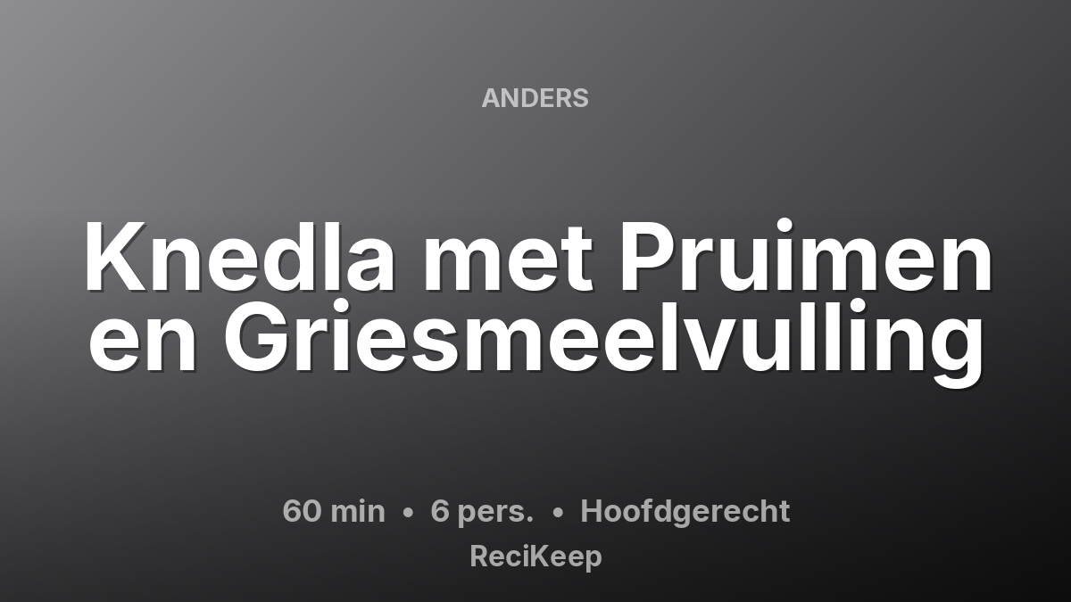 Receptkaart Knedla met Pruimen en Griesmeelvulling – Hoofdgerecht