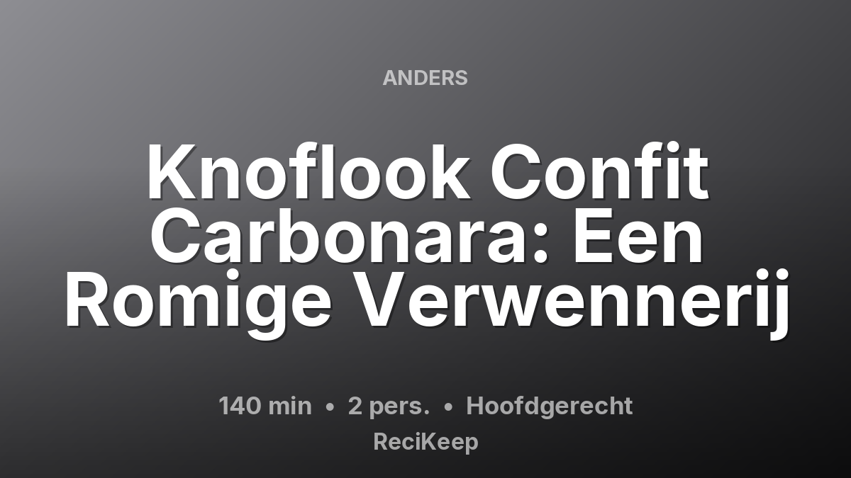 Receptkaart Knoflook Confit Carbonara: Een Romige Verwennerij – Hoofdgerecht