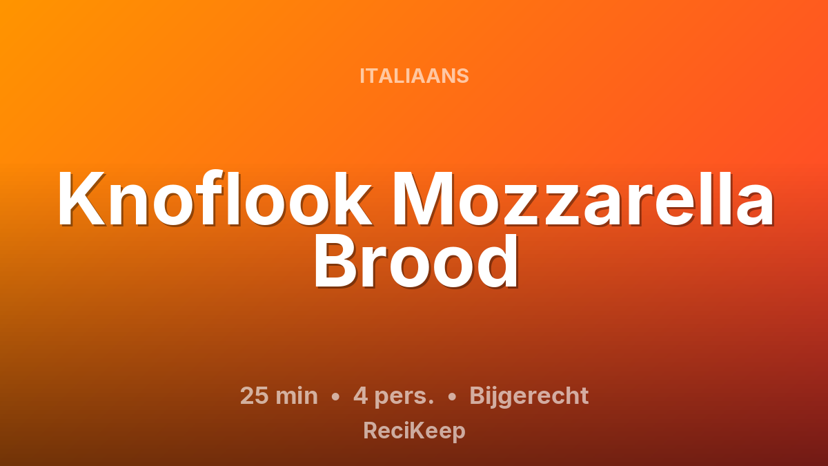 Receptkaart Knoflook Mozzarella Brood – Bijgerecht
