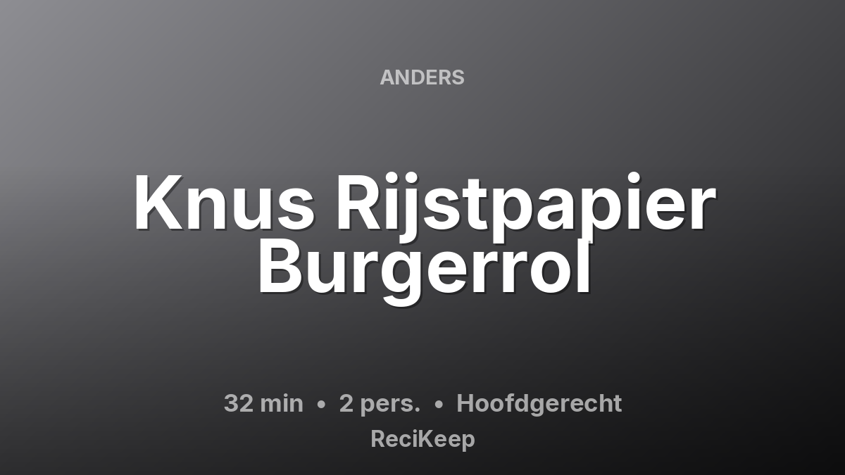 Receptkaart Knus Rijstpapier Burgerrol – Hoofdgerecht