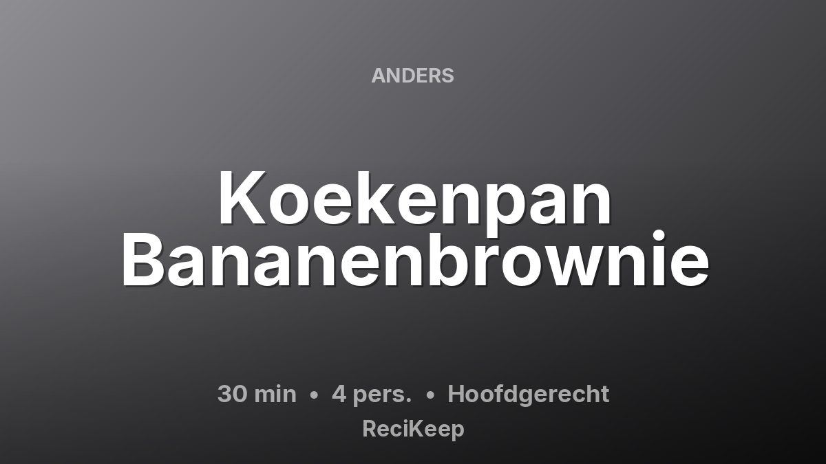 Receptkaart Koekenpan Bananenbrownie – Hoofdgerecht