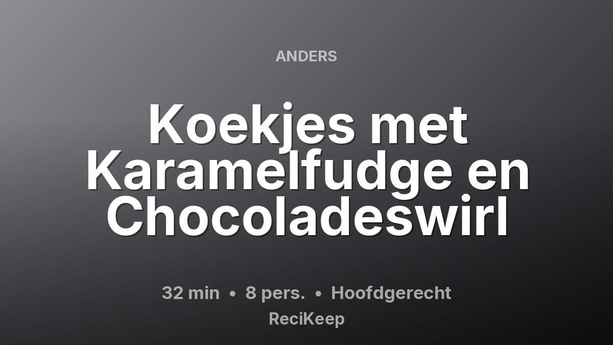 Receptkaart Koekjes met Karamelfudge en Chocoladeswirl – Hoofdgerecht