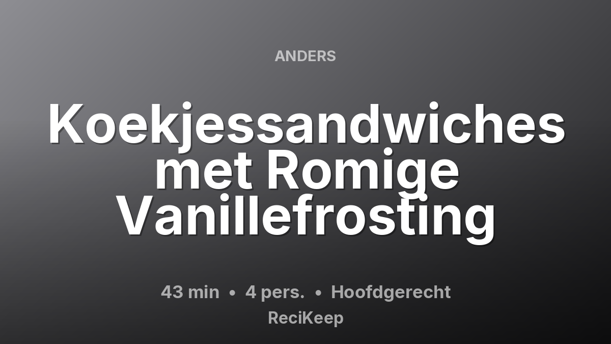 Receptkaart Koekjessandwiches met Romige Vanillefrosting – Hoofdgerecht