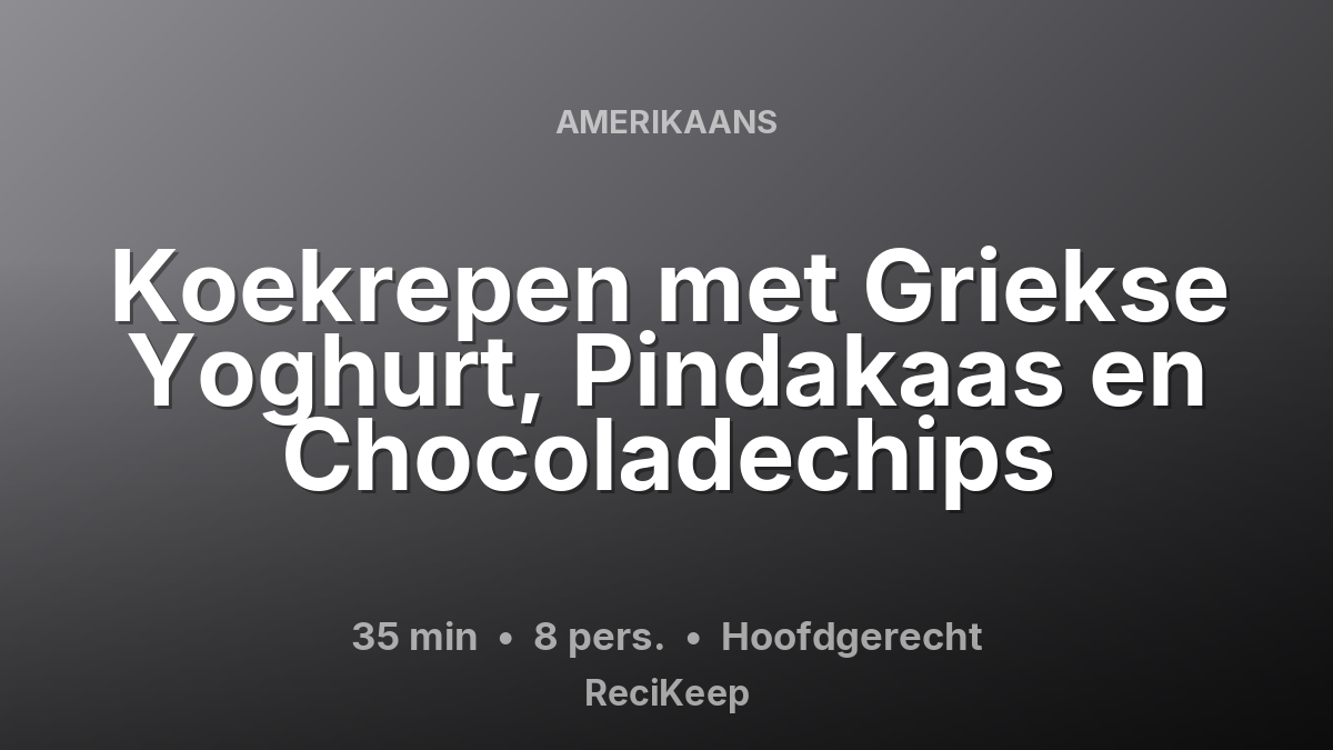 Receptkaart Koekrepen met Griekse Yoghurt, Pindakaas en Chocoladechips – Hoofdgerecht