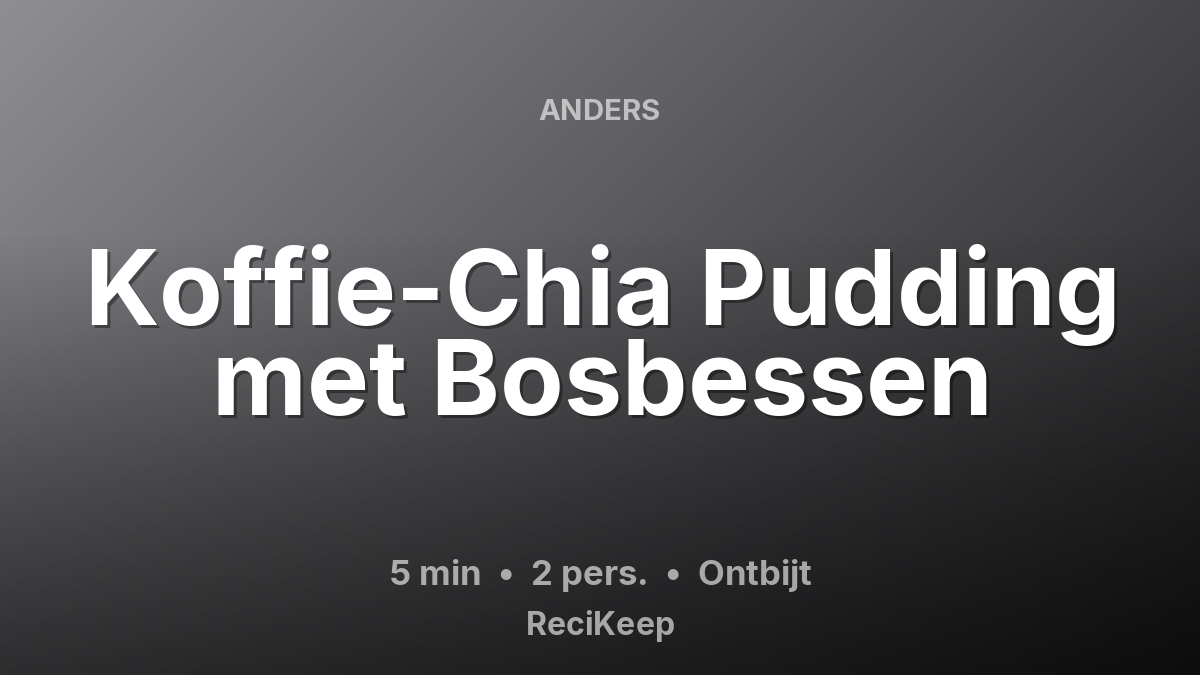 Receptkaart Koffie-Chia Pudding met Bosbessen – Ontbijt