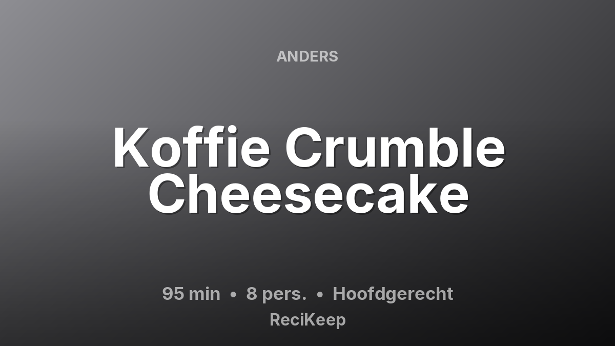 Receptkaart Koffie Crumble Cheesecake – Hoofdgerecht
