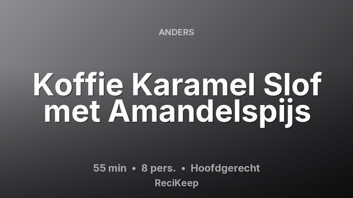Receptkaart Koffie Karamel Slof met Amandelspijs – Hoofdgerecht
