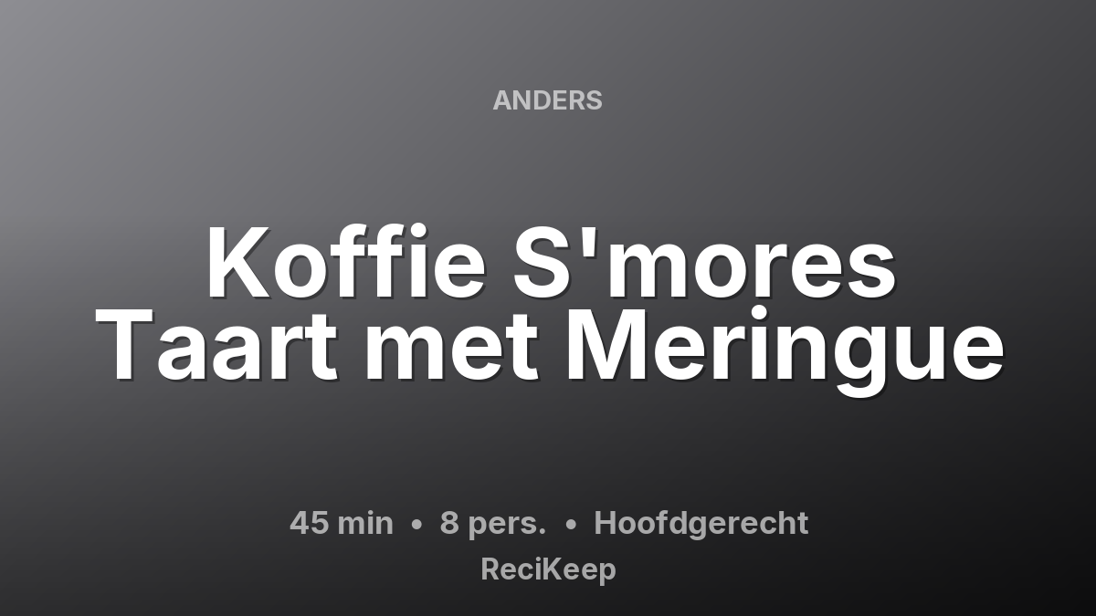 Receptkaart Koffie S'mores Taart met Meringue – Hoofdgerecht