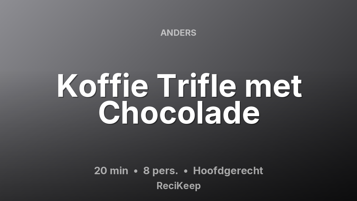 Receptkaart Koffie Trifle met Chocolade – Hoofdgerecht