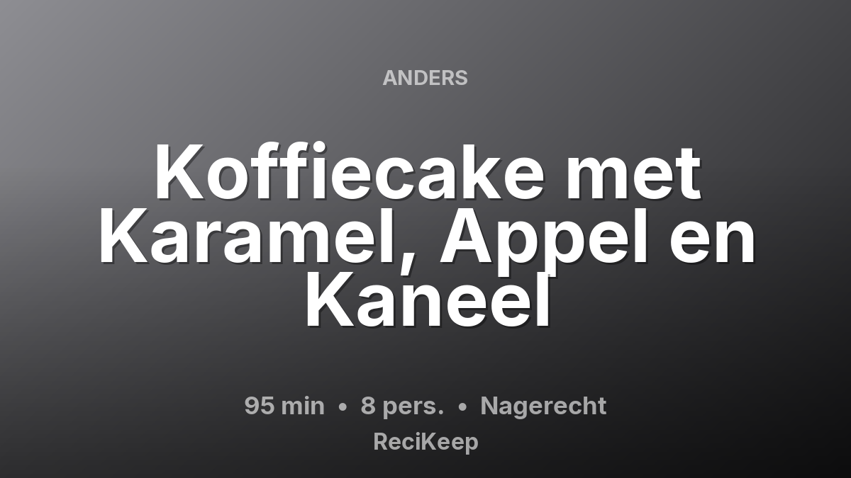 Receptkaart Koffiecake met Karamel, Appel en Kaneel – Nagerecht