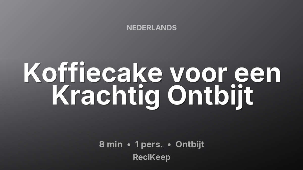 Receptkaart Koffiecake voor een Krachtig Ontbijt – Ontbijt