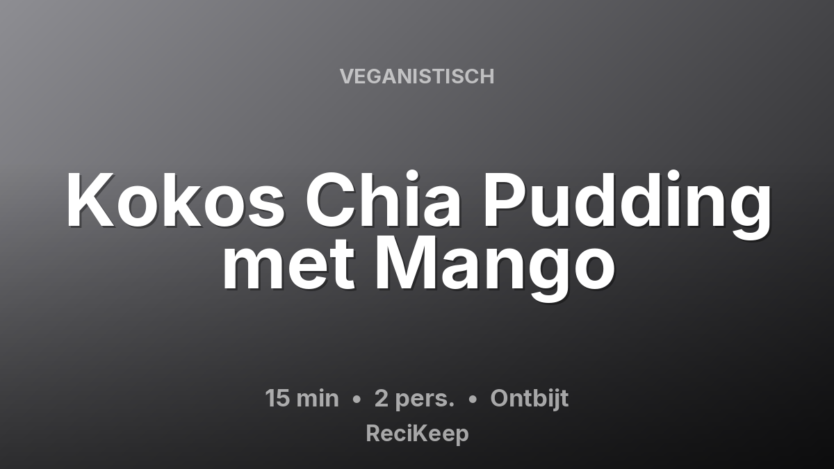 Receptkaart Kokos Chia Pudding met Mango – Ontbijt