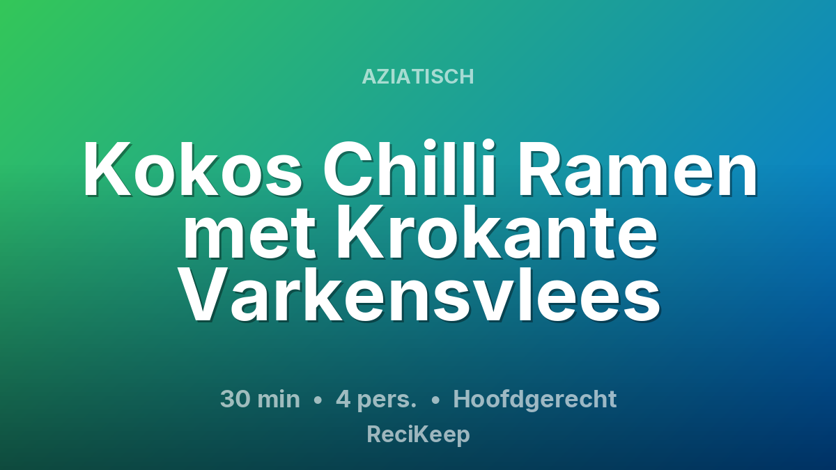 Receptkaart Kokos Chilli Ramen met Krokante Varkensvlees – Hoofdgerecht