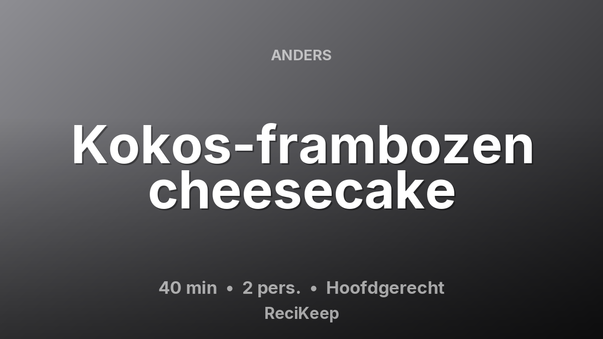 Receptkaart Kokos-frambozen cheesecake – Hoofdgerecht
