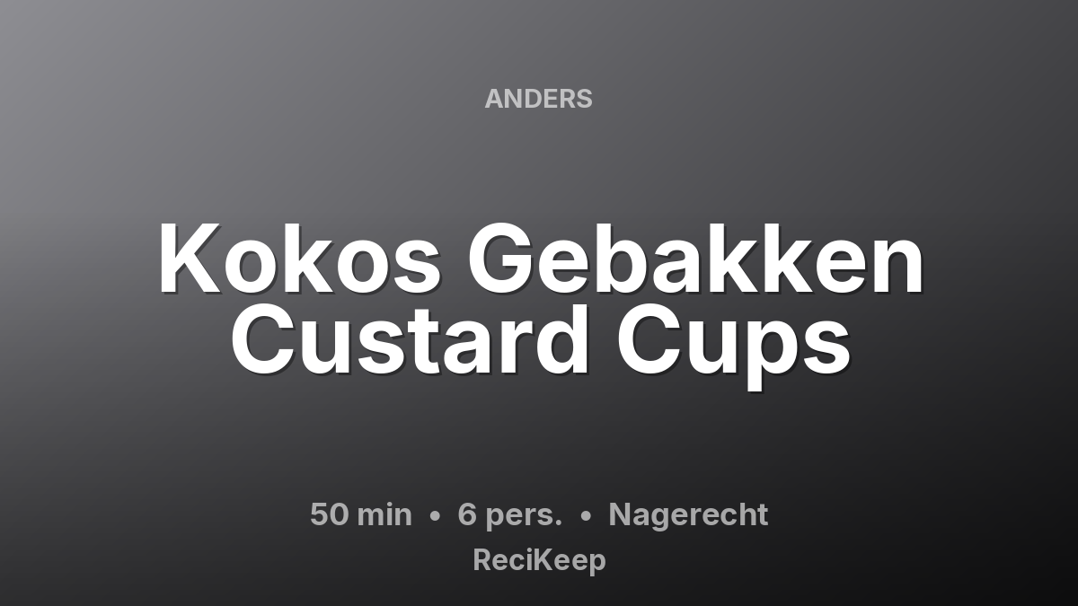 Receptkaart Kokos Gebakken Custard Cups – Nagerecht