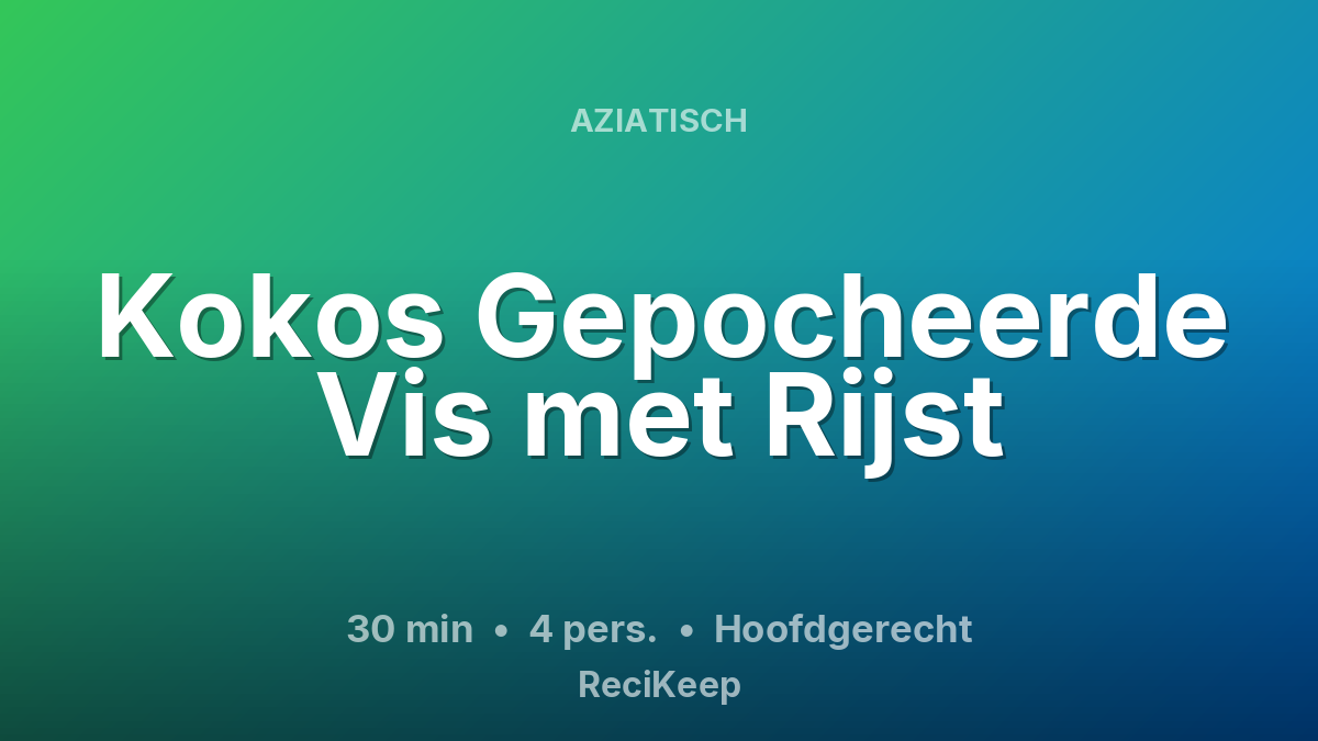 Receptkaart Kokos Gepocheerde Vis met Rijst – Hoofdgerecht