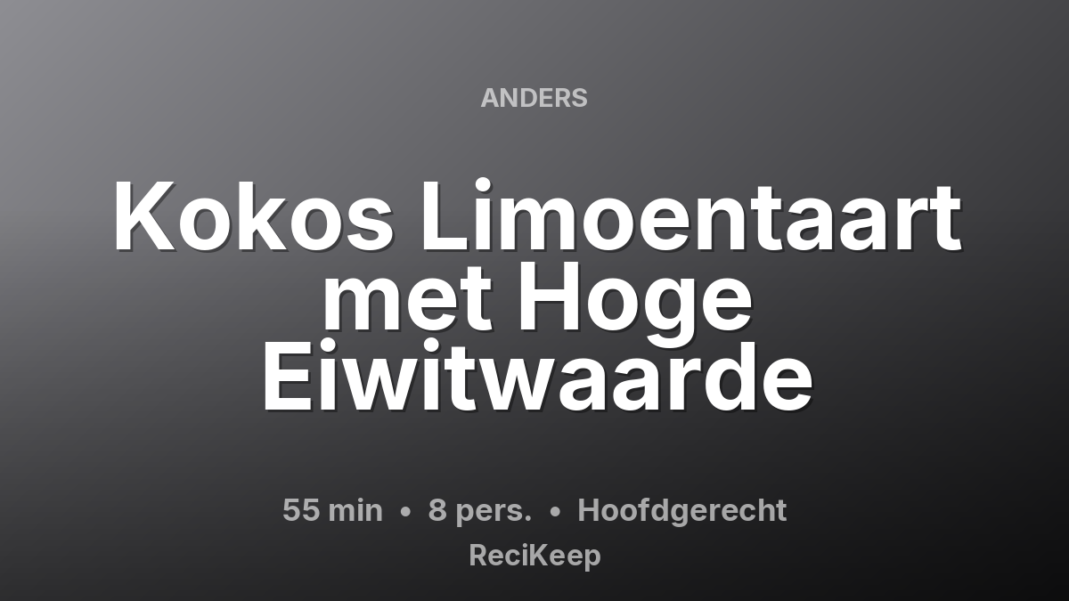 Receptkaart Kokos Limoentaart met Hoge Eiwitwaarde – Hoofdgerecht